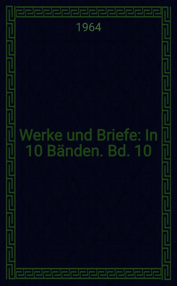 Werke und Briefe : [In 10 Bänden. [Bd.] 10 : Heinrich Heine ; Nachträge ; Register