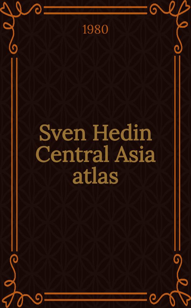 Sven Hedin Central Asia atlas : Memoir on maps. Vol. 3 : The Jansu-Hohsi Corridor and the Suloho-Ochinaho drainage regions