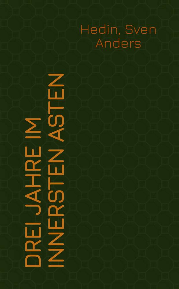 Drei Jahre im innersten asten