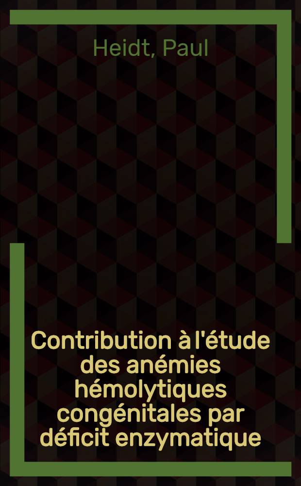 Contribution à l'étude des anémies hémolytiques congénitales par déficit enzymatique : À propos d'un cas avec déficit intra-érythrocytaire en 6 phospho-gluconate deshydrogénase : Thèse ..
