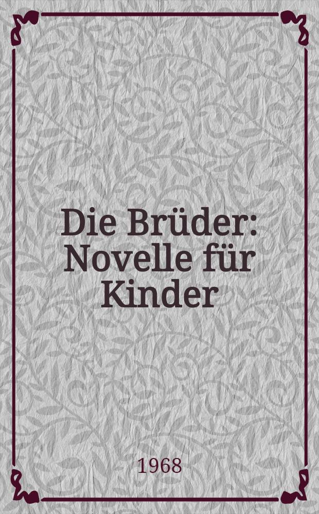 Die Brüder : Novelle für Kinder