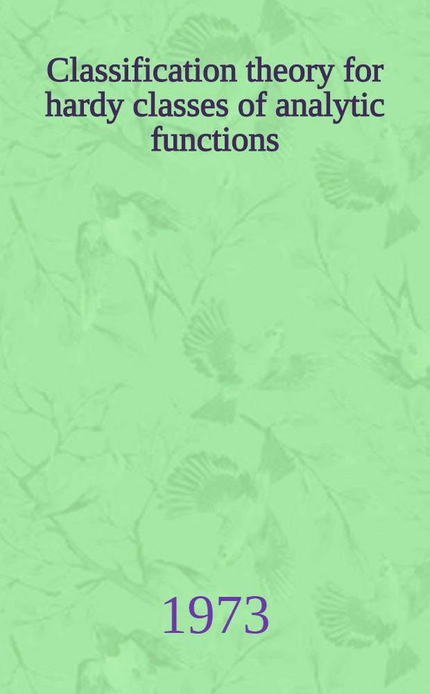 Classification theory for hardy classes of analytic functions