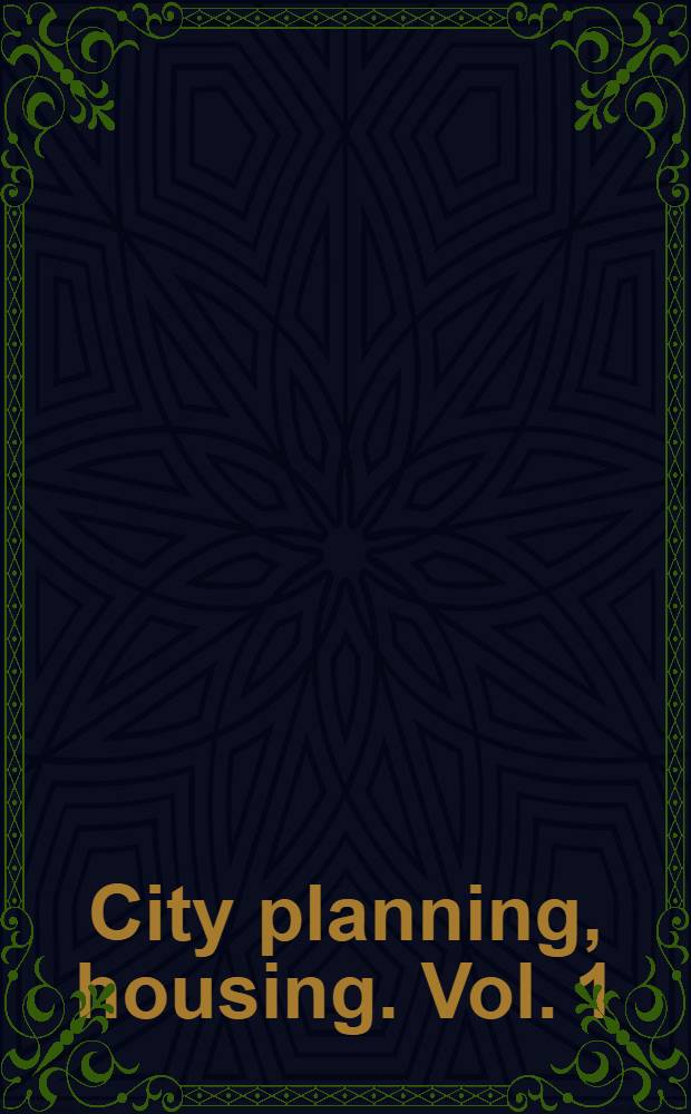 City planning, housing. Vol. 1 : Historical and sociological