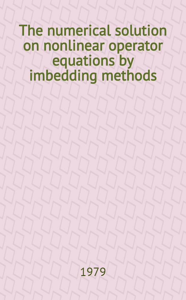 The numerical solution on nonlinear operator equations by imbedding methods
