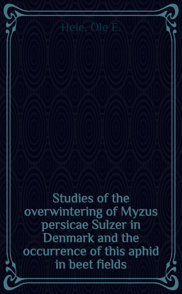Studies of the overwintering of Myzus persicae Sulzer in Denmark and the occurrence of this aphid in beet fields