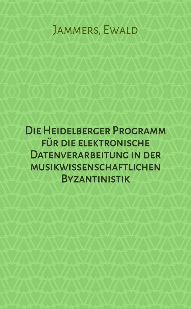 Die Heidelberger Programm für die elektronische Datenverarbeitung in der musikwissenschaftlichen Byzantinistik : Grundsätze u. Forderungen der Sozialdemokratie