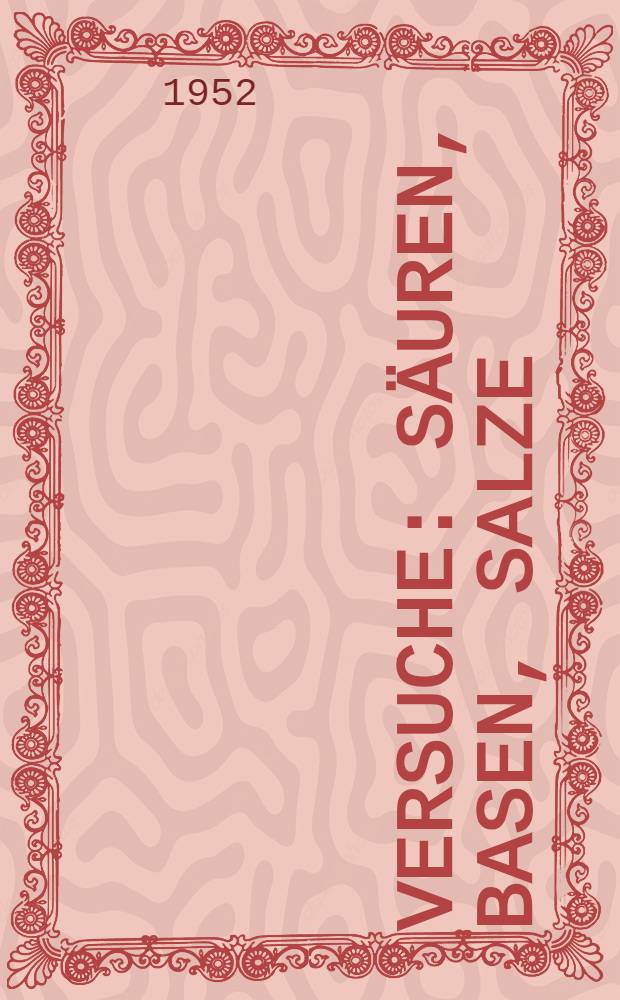 25 Versuche: S&auml;uren, Basen, Salze