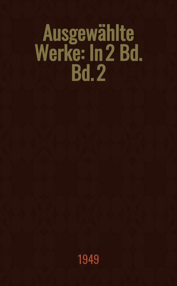Ausgewählte Werke : In 2 Bd. Bd. 2 : Prosa