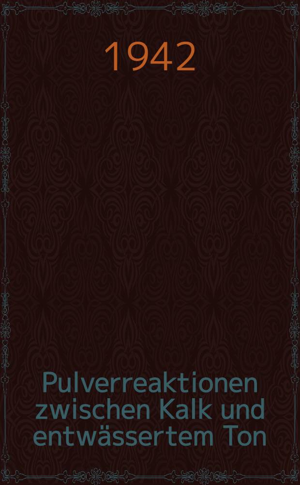 Pulverreaktionen zwischen Kalk und entwässertem Ton