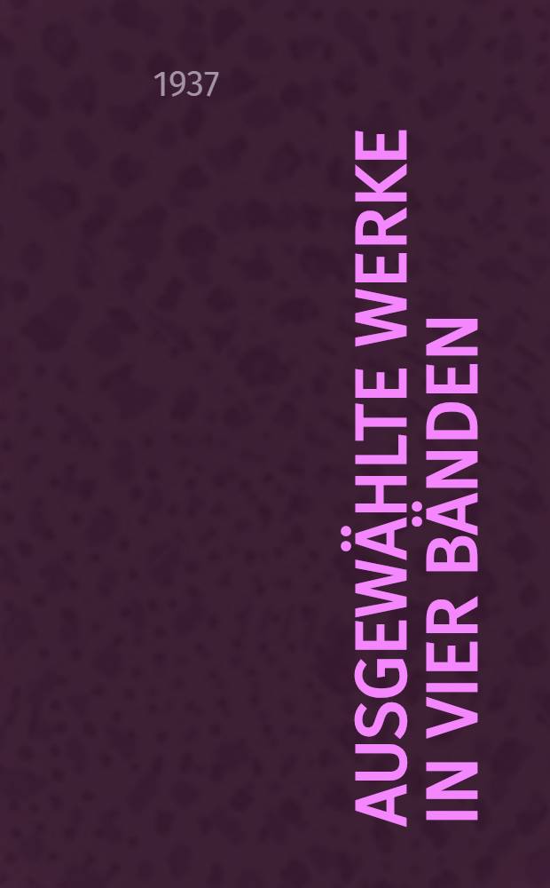 Ausgew&auml;hlte Werke in vier B&auml;nden