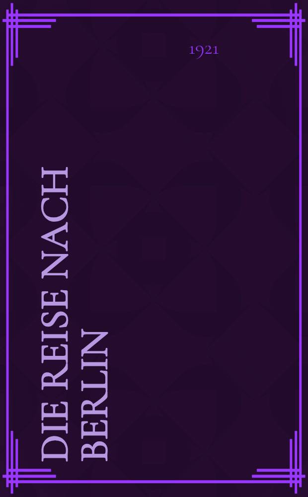 Die Reise nach Berlin