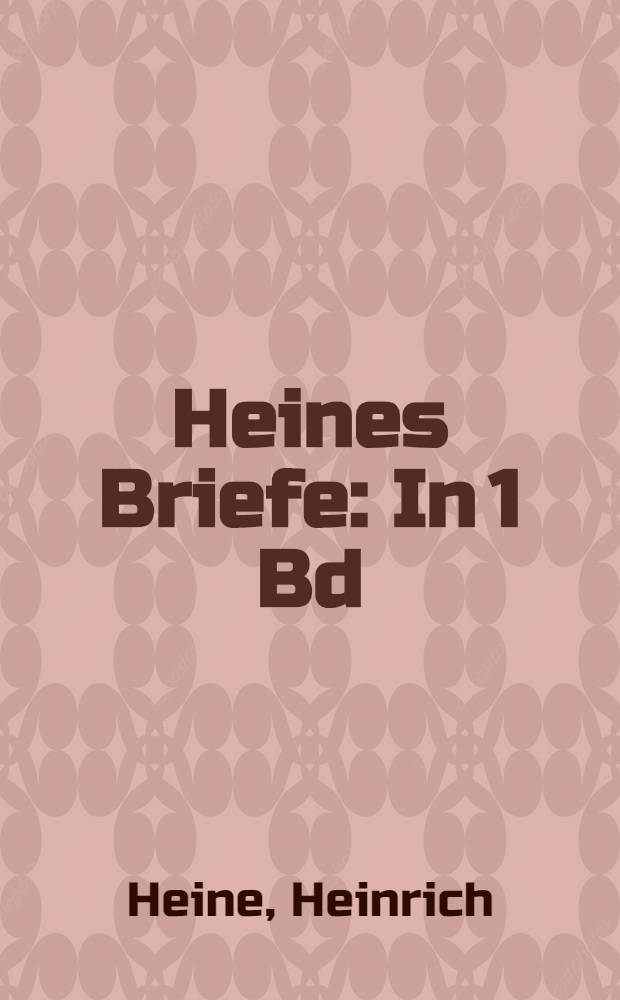 Heines Briefe : In 1 Bd