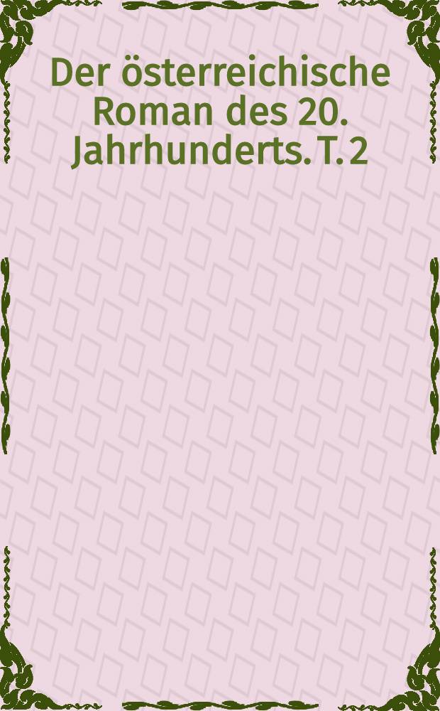 Der österreichische Roman des 20. Jahrhunderts. T. 2