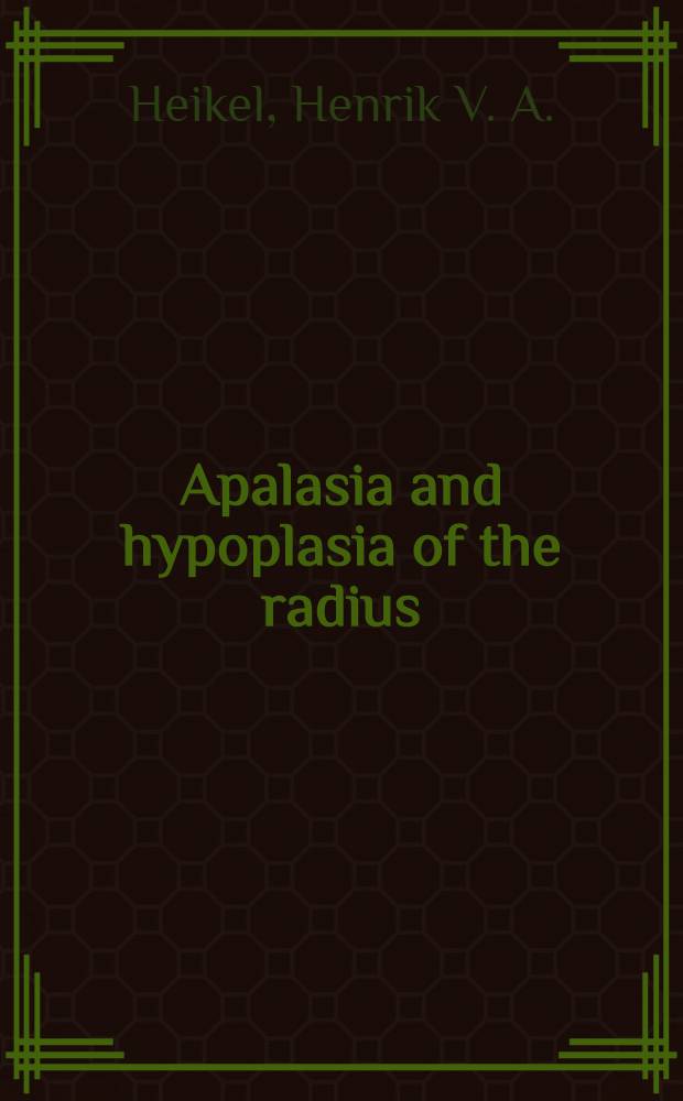 Apalasia and hypoplasia of the radius : Studies on 64 cases and on opiphyseal transplantation in rabbits with the imitated defect