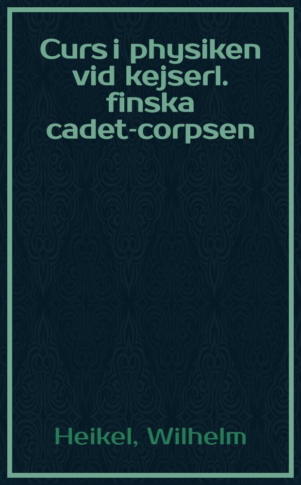 Curs i physiken vid kejserl. finska cadet-corpsen