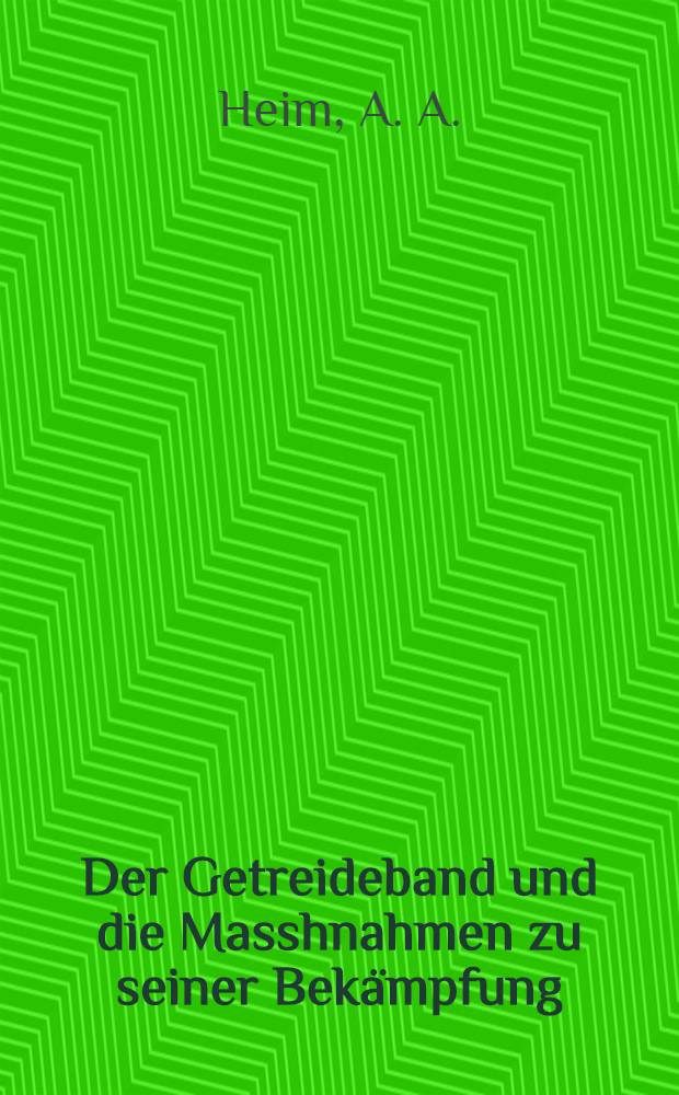 ... Der Getreideband und die Masshnahmen zu seiner Bekämpfung