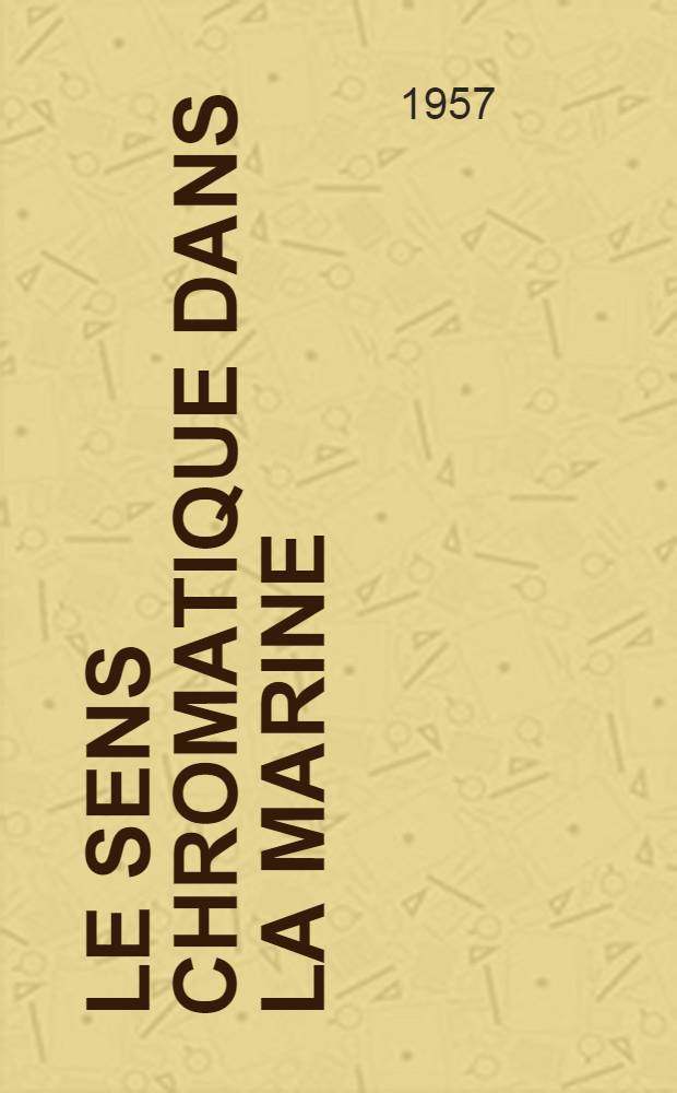 Le sens chromatique dans la marine : Th&egrave;se ..