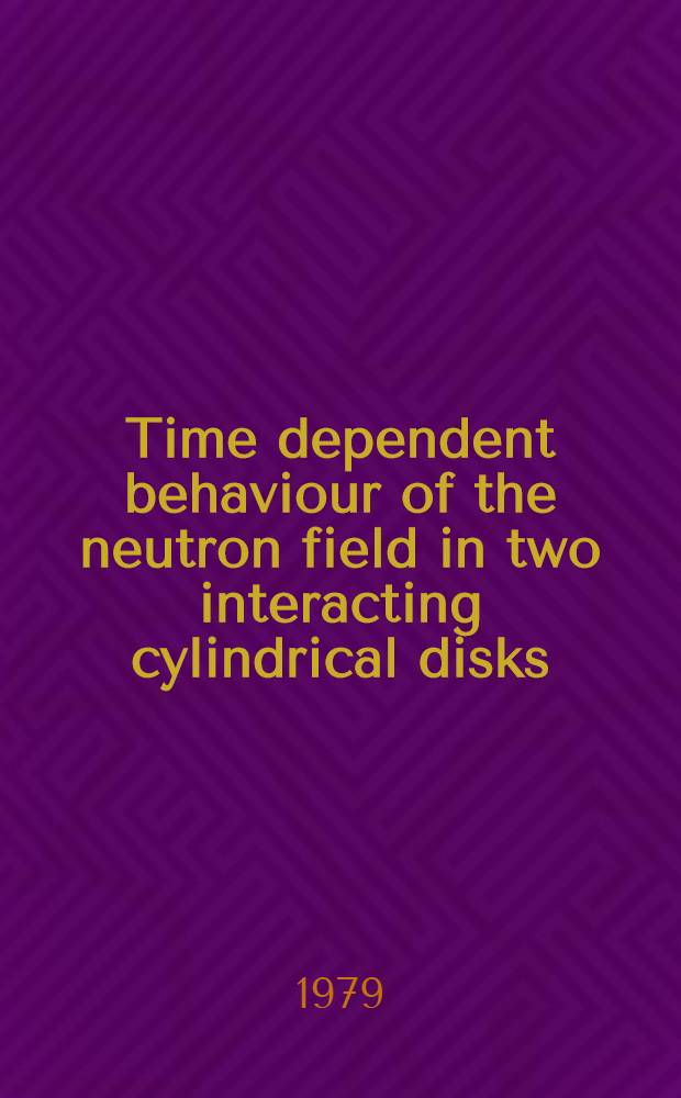 Time dependent behaviour of the neutron field in two interacting cylindrical disks : Akad. avh