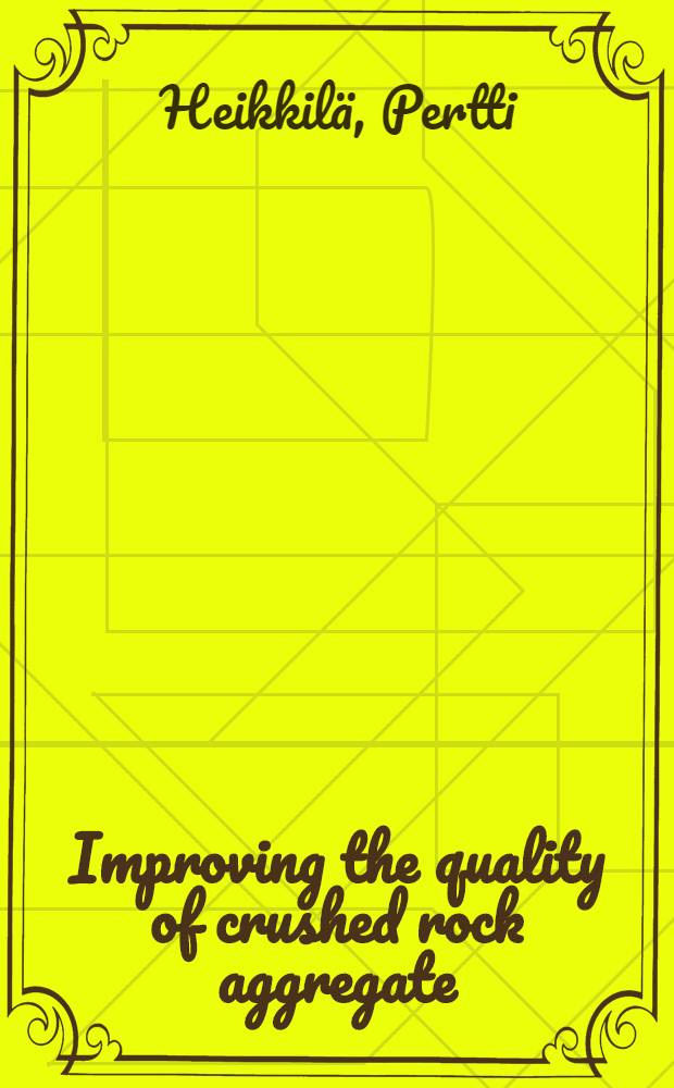 Improving the quality of crushed rock aggregate