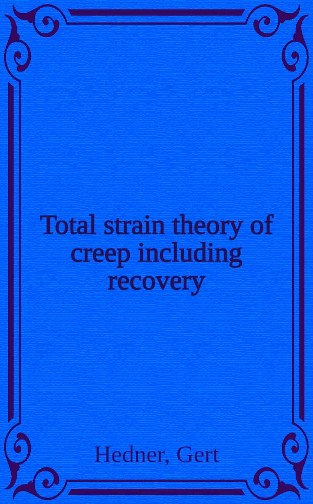Total strain theory of creep including recovery