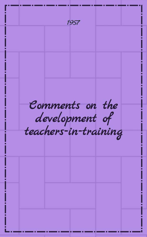 Comments on the development of teachers-in-training