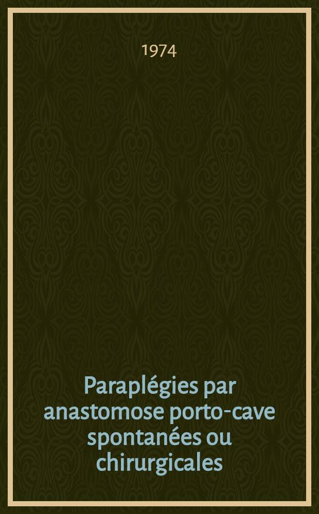 Paraplégies par anastomose porto-cave spontanées ou chirurgicales : À propos d'un cas : Thèse ..