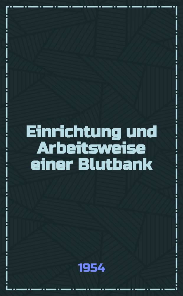 Einrichtung und Arbeitsweise einer Blutbank