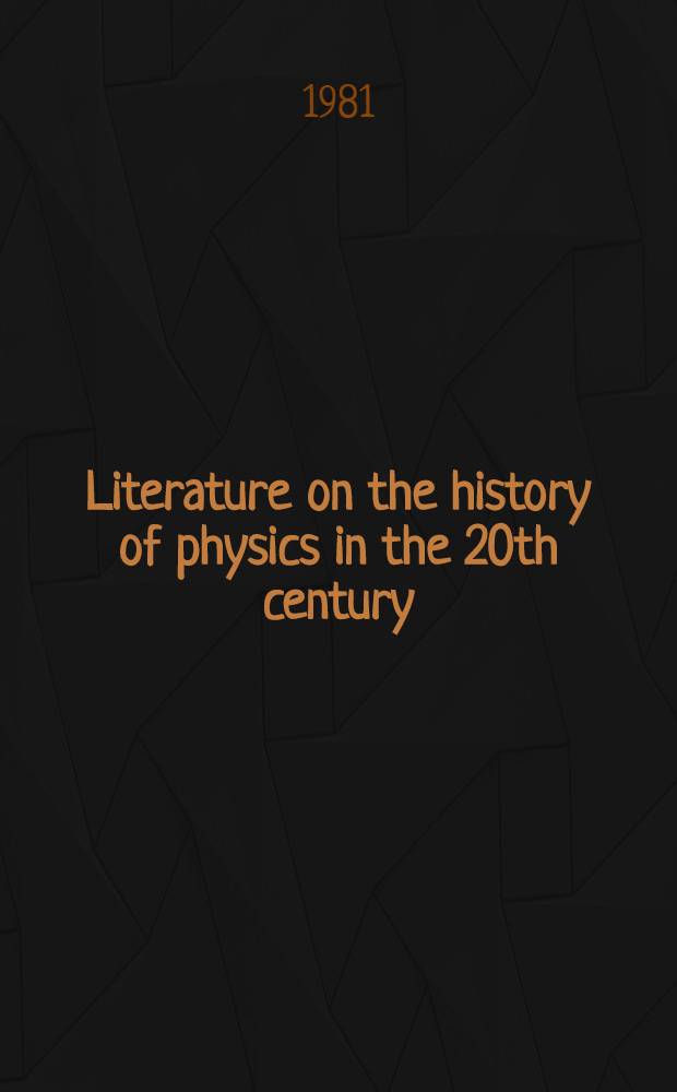 Literature on the history of physics in the 20th century