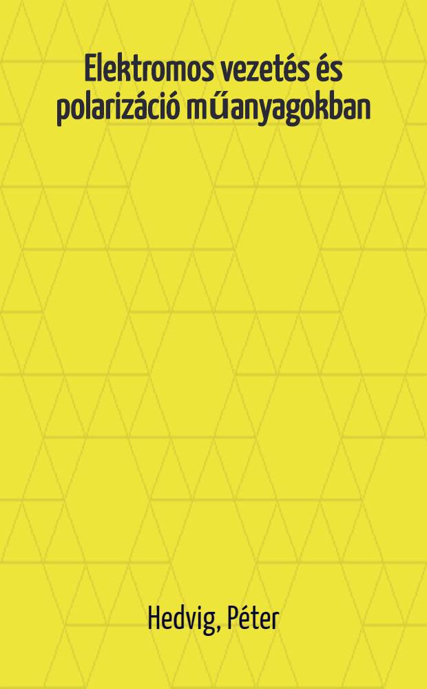 Elektromos vezetés és polarizáció műanyagokban