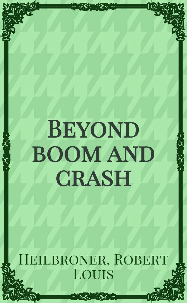 Beyond boom and crash