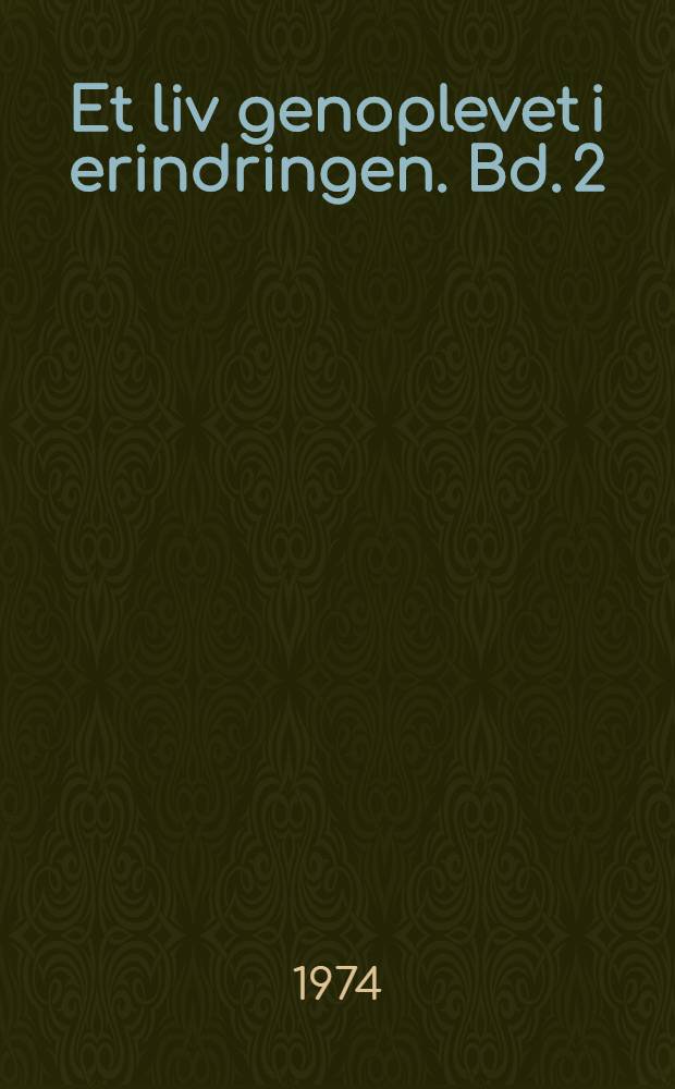 Et liv genoplevet i erindringen. Bd. 2 : 1842-49