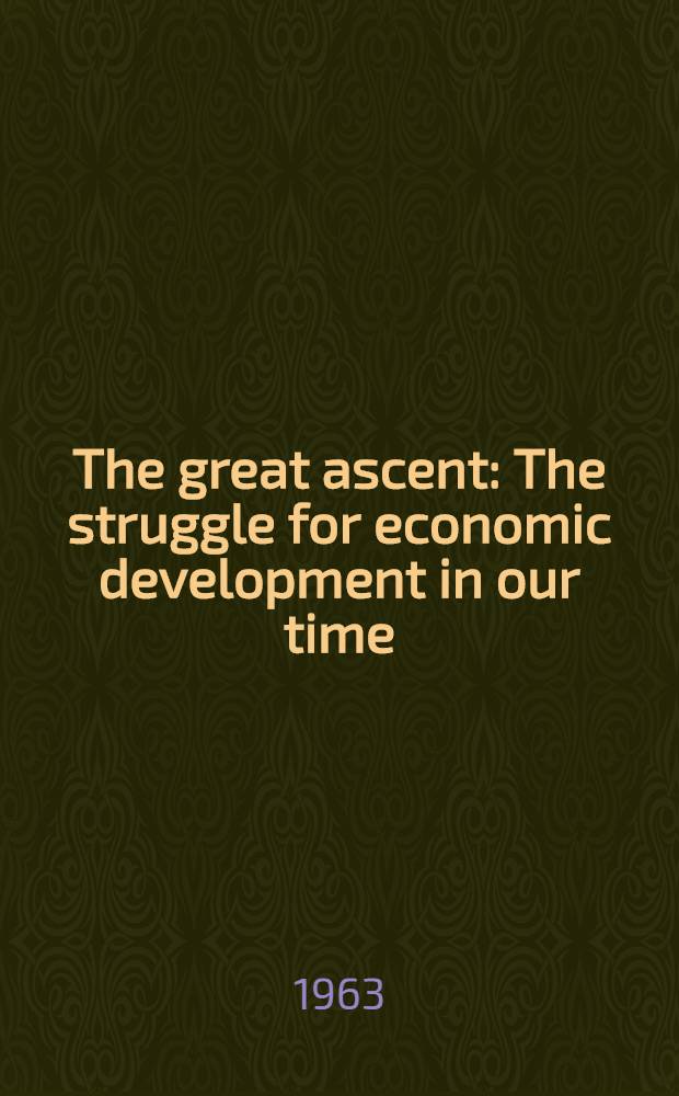 The great ascent : The struggle for economic development in our time
