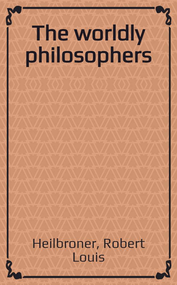 The worldly philosophers : The lives, times, and ideas of the great economic thinkers