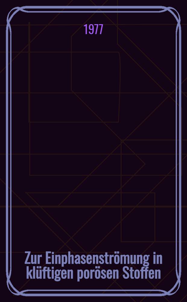Zur Einphasenströmung in klüftigen porösen Stoffen