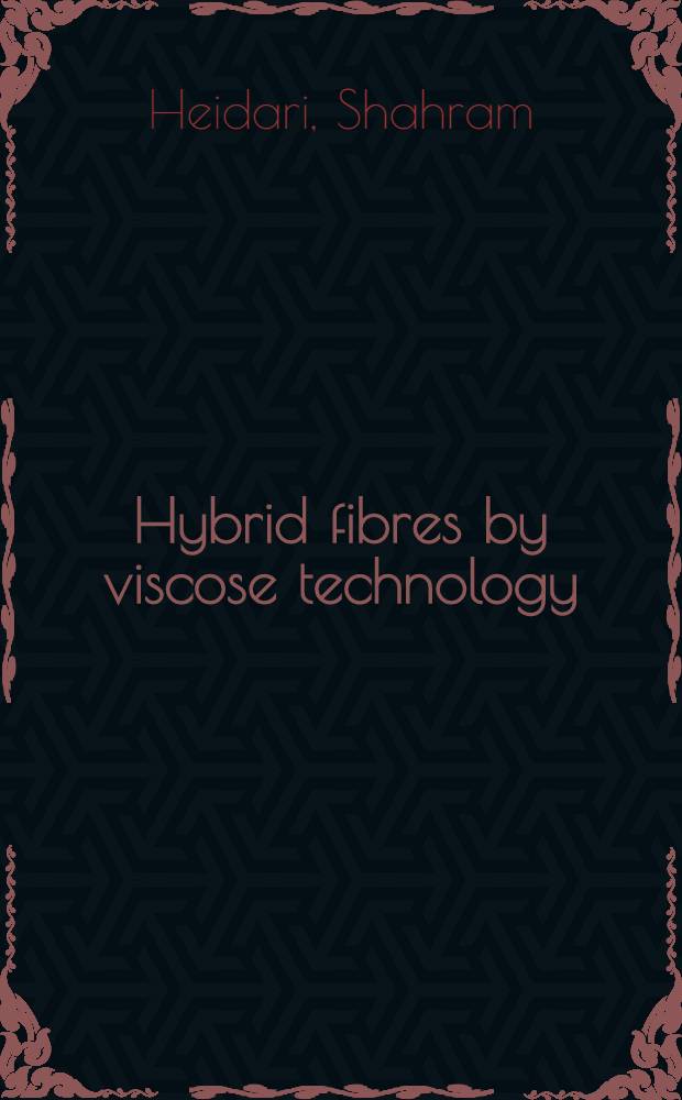 Hybrid fibres by viscose technology : Diss.