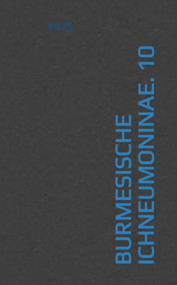 Burmesische Ichneumoninae. 10