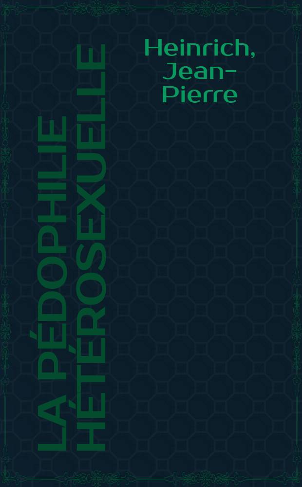 La pédophilie hétérosexuelle : Révision des conceptions pathogéniques et thérapeutiques à propos d'un cas : Thèse pour le doctorat en méd. (diplôme d'État)