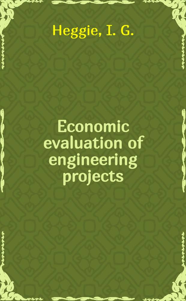 Economic evaluation of engineering projects : A comprehensive approach to planning transport facilities