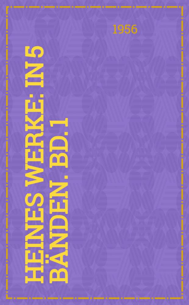 Heines Werke : In 5 B&auml;nden. Bd. 1 : Gedichte