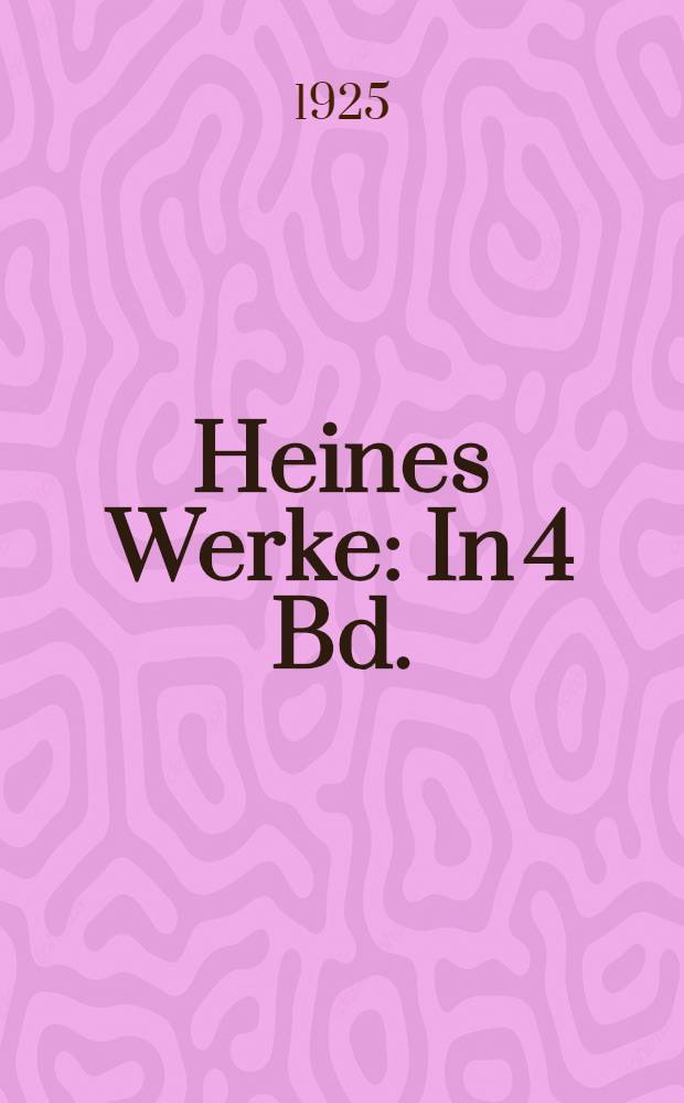 Heines Werke : In 4 Bd.