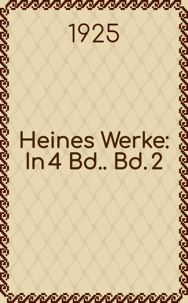 Heines Werke : [In 4 Bd.]. Bd. 2 : [Romanzero]