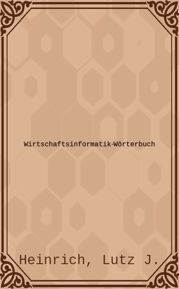 Wirtschaftsinformatik-Wörterbuch : Deutsch-Englisch, Englisch-Deutsch
