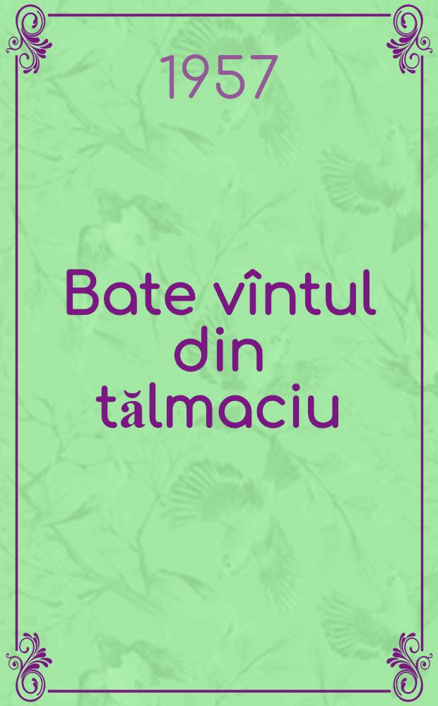 Bate v&icirc;ntul din tălmaciu : Roman