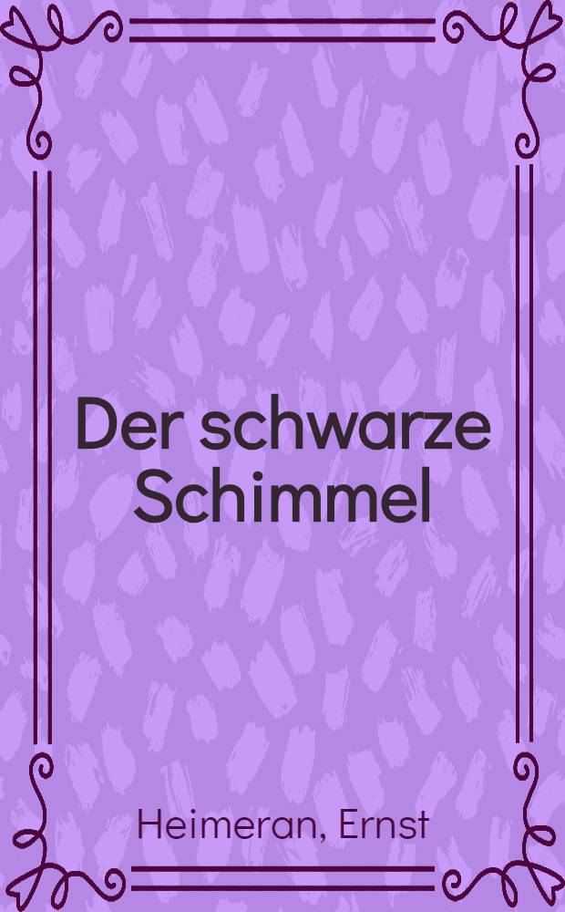 Der schwarze Schimmel