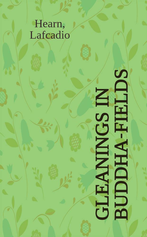 Gleanings in Buddha-Fields : Studies of hand and soul in the Far East