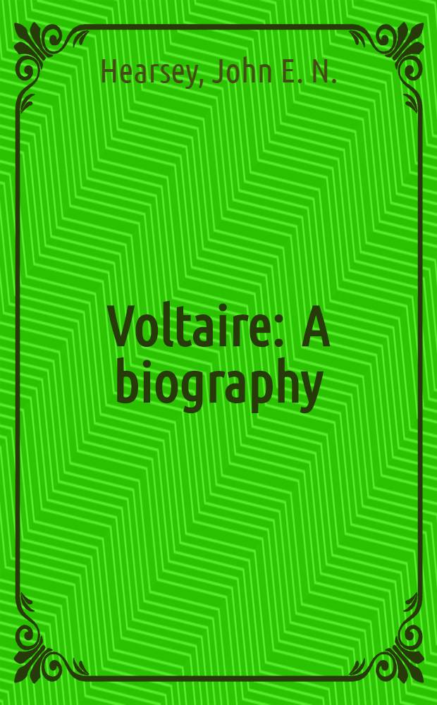 Voltaire : A biography