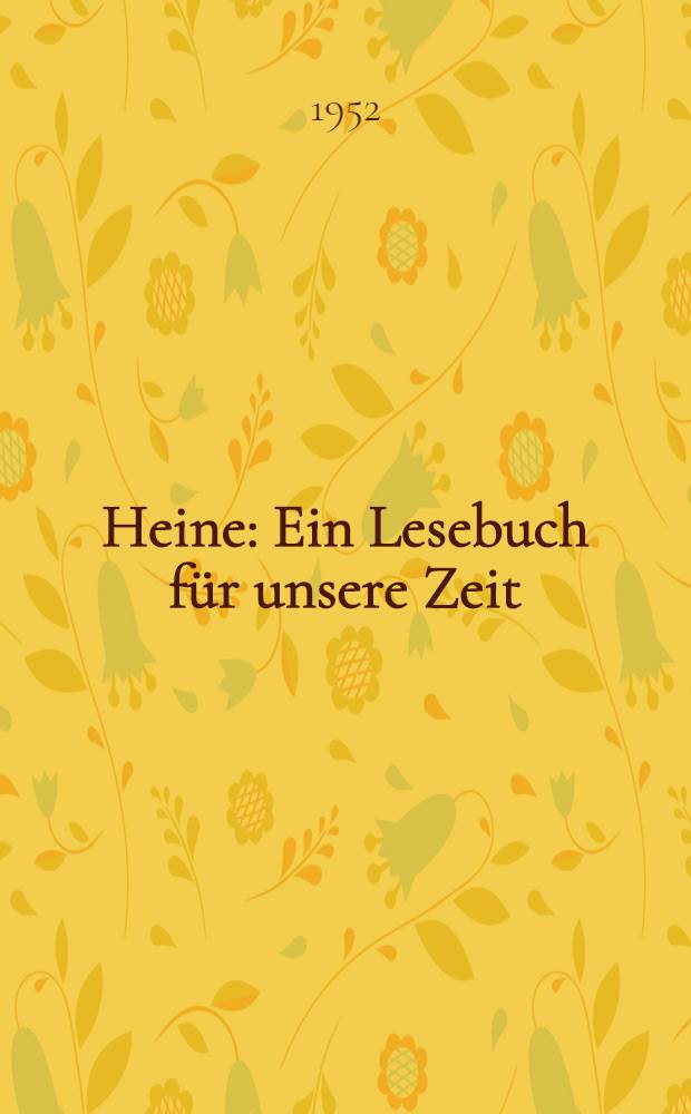 Heine : Ein Lesebuch f&uuml;r unsere Zeit
