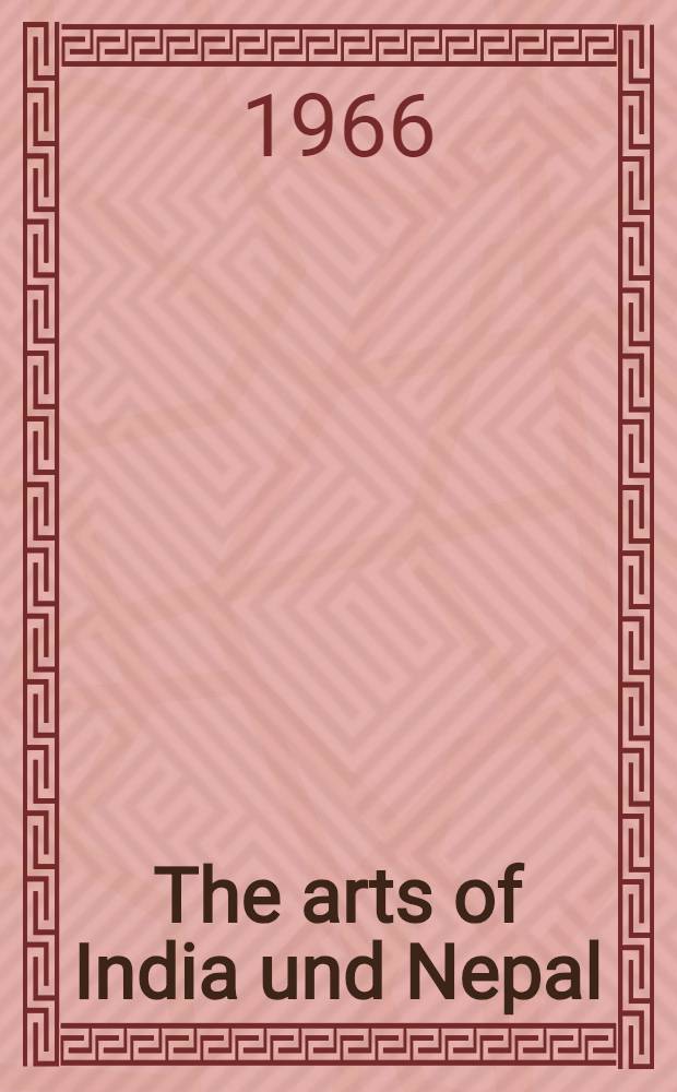 The arts of India und Nepal : The Nasli and Alice Heeramaneck coll : A catalogue of the Exhib., Museum of fine arts, Bocton, Nov. 21, 1966 - Jan. 8, 1967 etc.