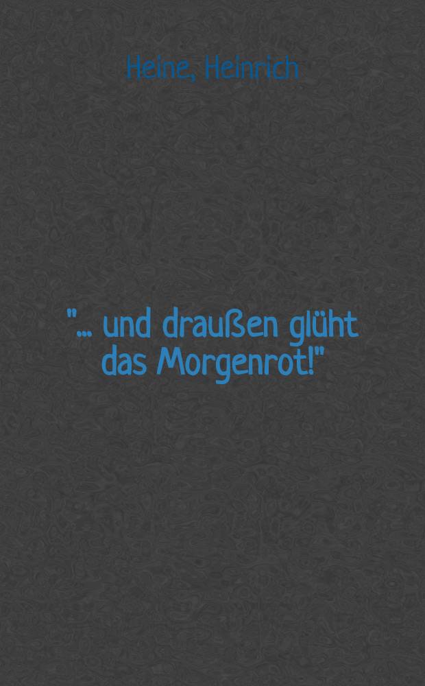 "... und draußen glüht das Morgenrot!" : Eine Auswahl aus den Reisebildern
