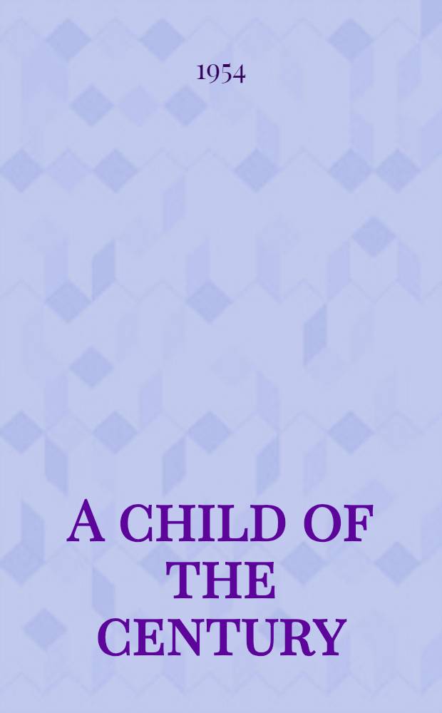 A child of the century : A novel